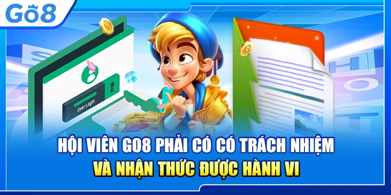 Hội viên Go8 phải có có trách nhiệm và nhận thức được hành vi 